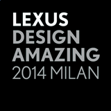 LEXUS DESIGN AMAZING 2014 MILAN